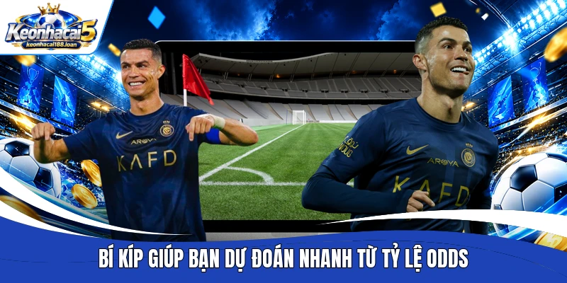 Bí kíp giúp bạn dự đoán nhanh từ tỷ lệ odds