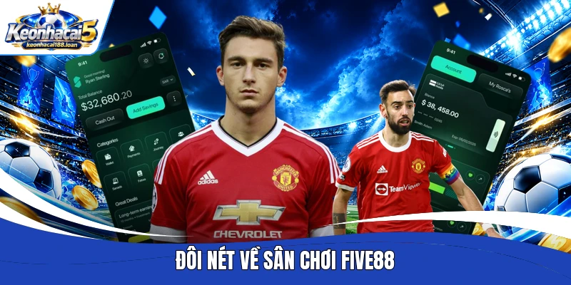 Đôi nét về sân chơi Five88