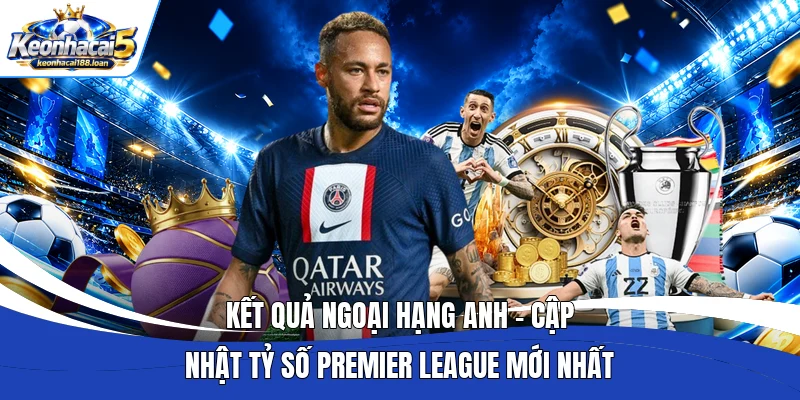 Kết quả Ngoại hạng Anh