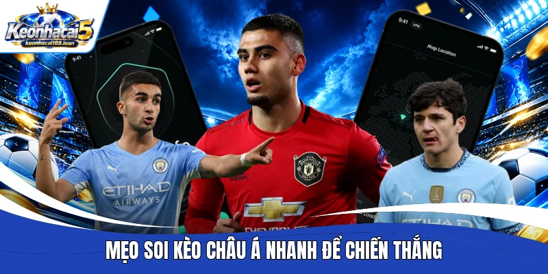 Mẹo soi kèo châu Á nhanh để chiến thắng