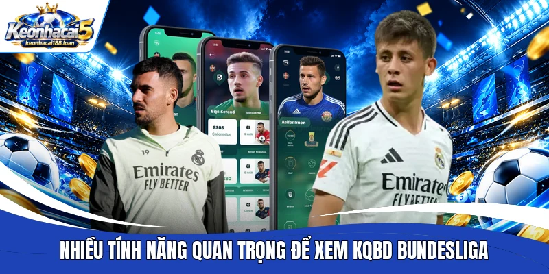 Nhiều tính năng quan trọng để xem KQBD Bundesliga
