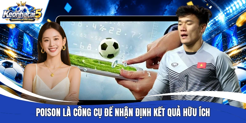Poison là công cụ để nhận định kết quả hữu ích