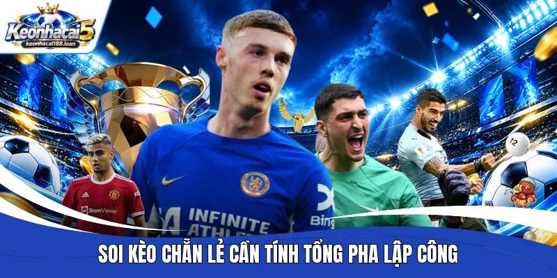 Soi kèo chẵn lẻ cần tính tổng pha lập công