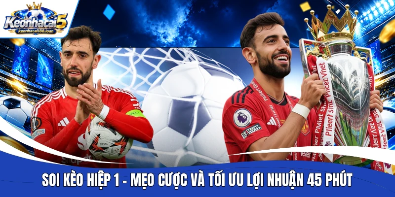 soi kèo hiệp 1