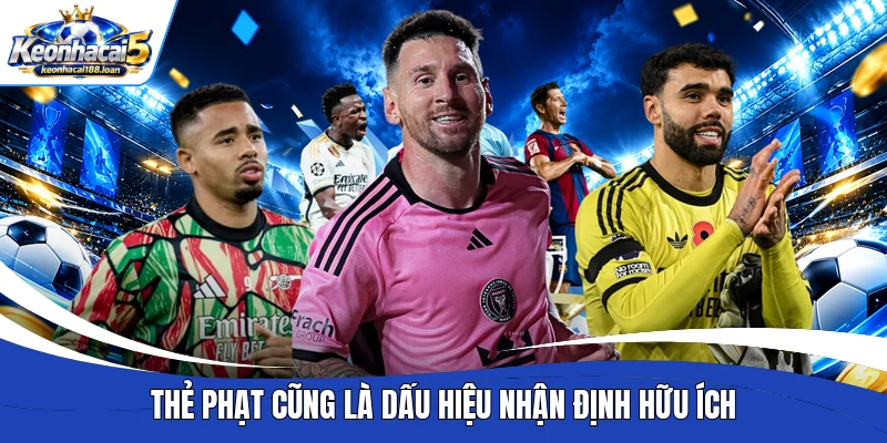 Thẻ phạt cũng là dấu hiệu nhận định hữu ích