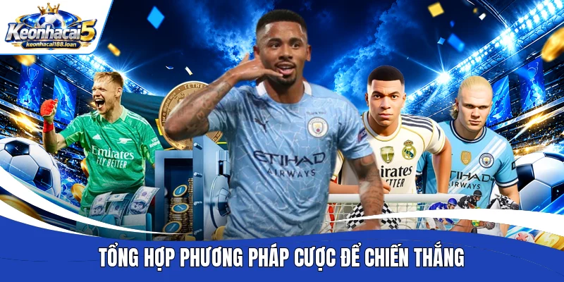 Tổng hợp phương pháp cược để chiến thắng