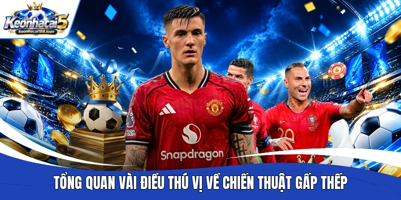 Tổng quan vài điều thú vị về chiến thuật gấp thếp
