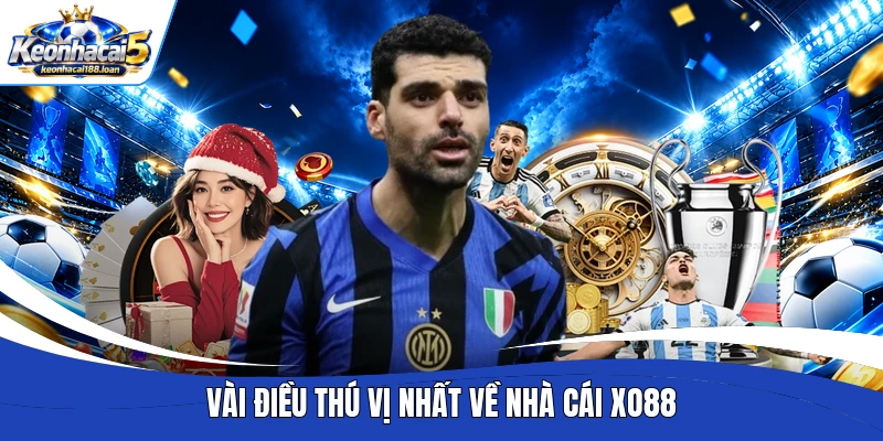 Vài điều thú vị nhất về nhà cái Xo88